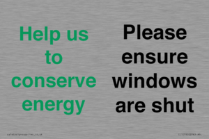 Help us to conserve energy - Please ensure windows are shut